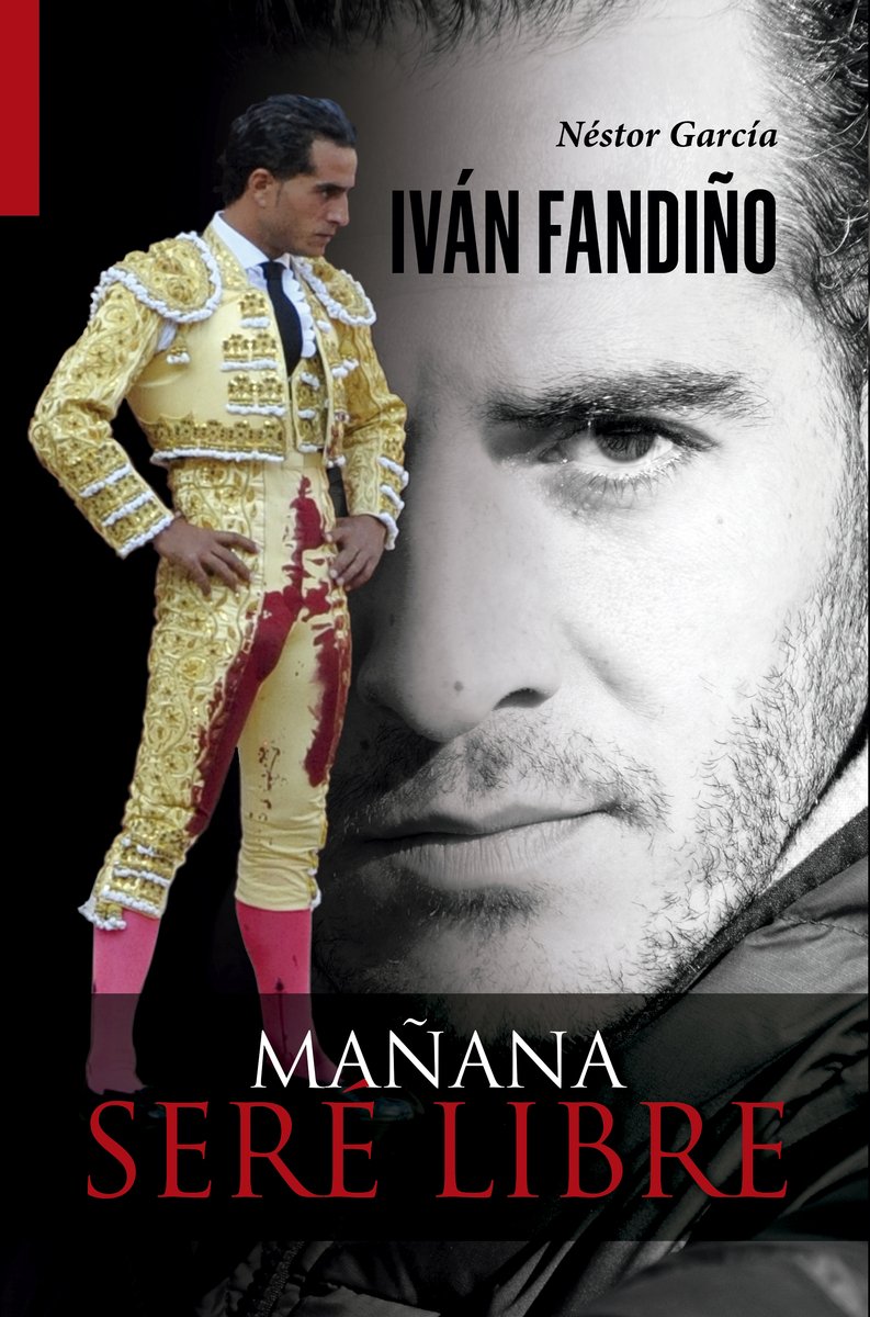 Iván Fandiño : mañana seré libre book