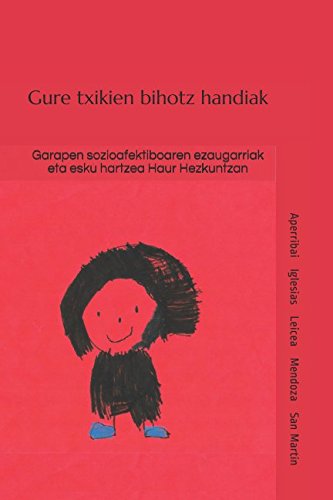 Gure txikien bihotz handiak: Garapen sozioafektiboaren ezaugarriak eta esku hartzea Haur Hezkuntzan book