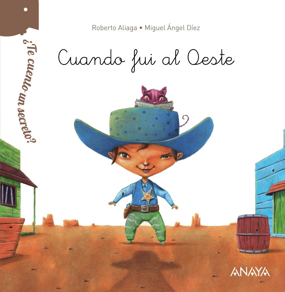 ¿Te cuento un secreto?. Cuando fui al Oeste (PRIMEROS LECTORES - ¿Te cuento un secreto?) Social Sciences