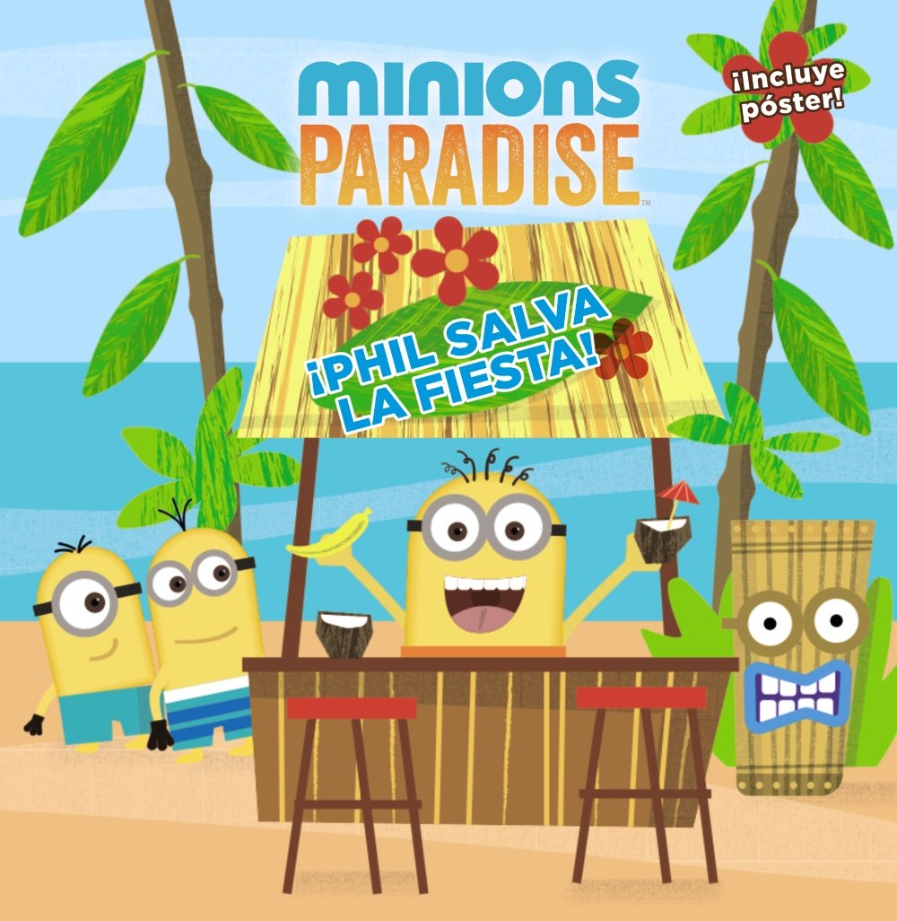 Minions paradise. ¡Phil salva la fiesta! (Literatura Infantil (6-11 Años) - Gru Y Los Minions) Social Sciences