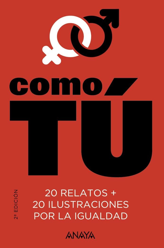 Como tú: 20 relatos + 20 ilustraciones por la igualdad Eroticism