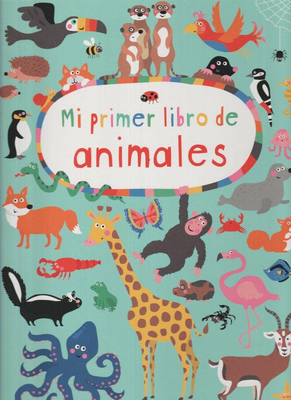Mi primer libro de animales (PRIMEROS LECTORES - Hoja de cartón) Non-fiction