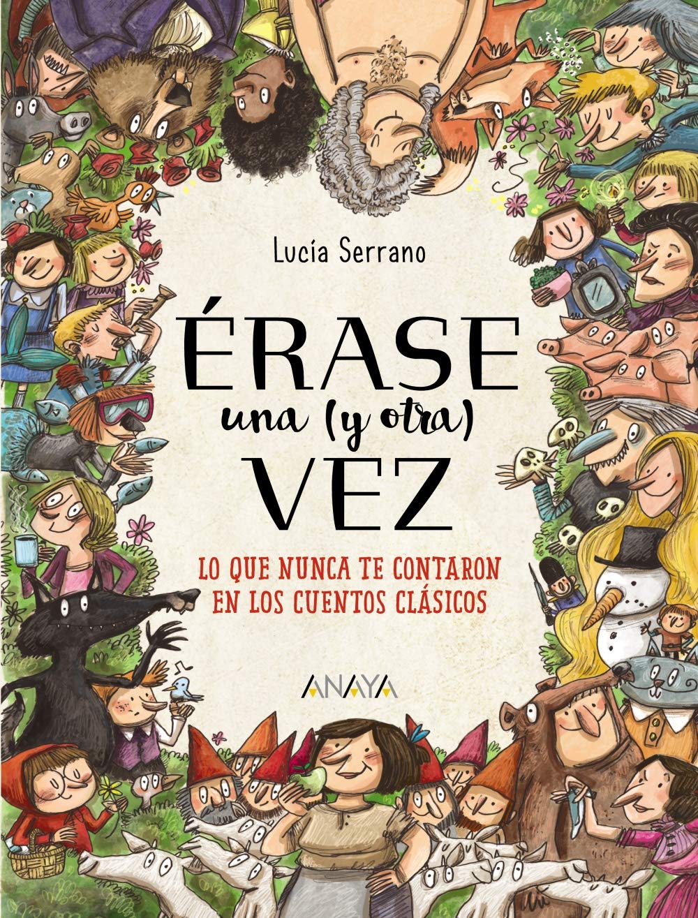 Érase una (y otra) vez: Lo que nunca te contaron en los cuentos clásicos (LITERATURA INFANTIL - Libros-Regalo) Social Sciences