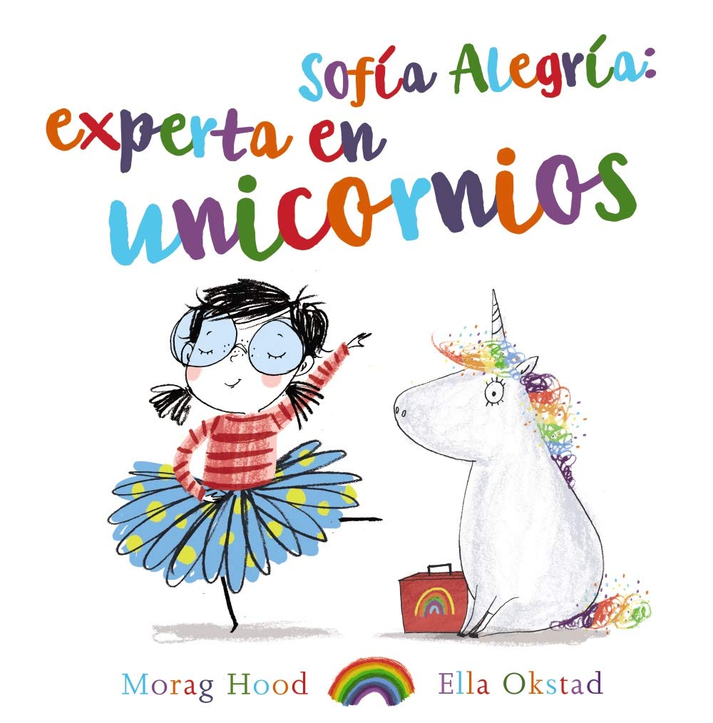 Sofía Alegría: experta en unicornios (PRIMEROS LECTORES - Álbum ilustrado) Novels & Short Stories