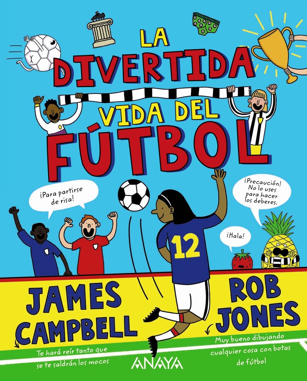 La divertida vida del fútbol (LITERATURA INFANTIL - Narrativa infantil) Leisure & Fun