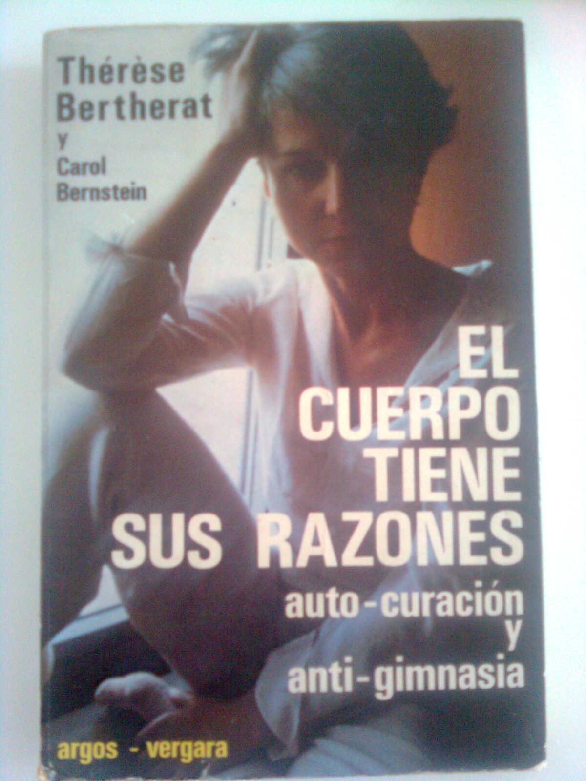 El cuerpo tiene sus razones: autocuración y anti-gimnasia Books
