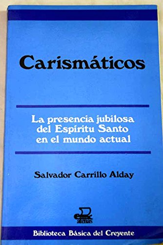 Carismáticos: la presencia jubilosa de Espíritu Santo en el mundo actual book