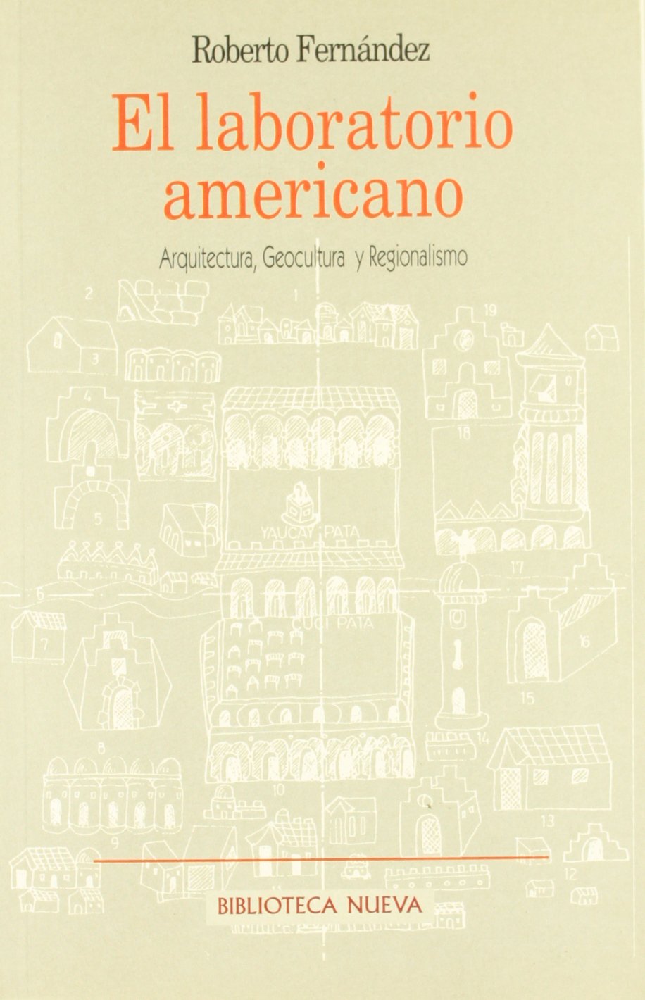 El laboratorio americano : arquitectura, geocultura y regionalismo (Metrópoli. Los Espacios de la Arquitectura, Band 2) Social Sciences