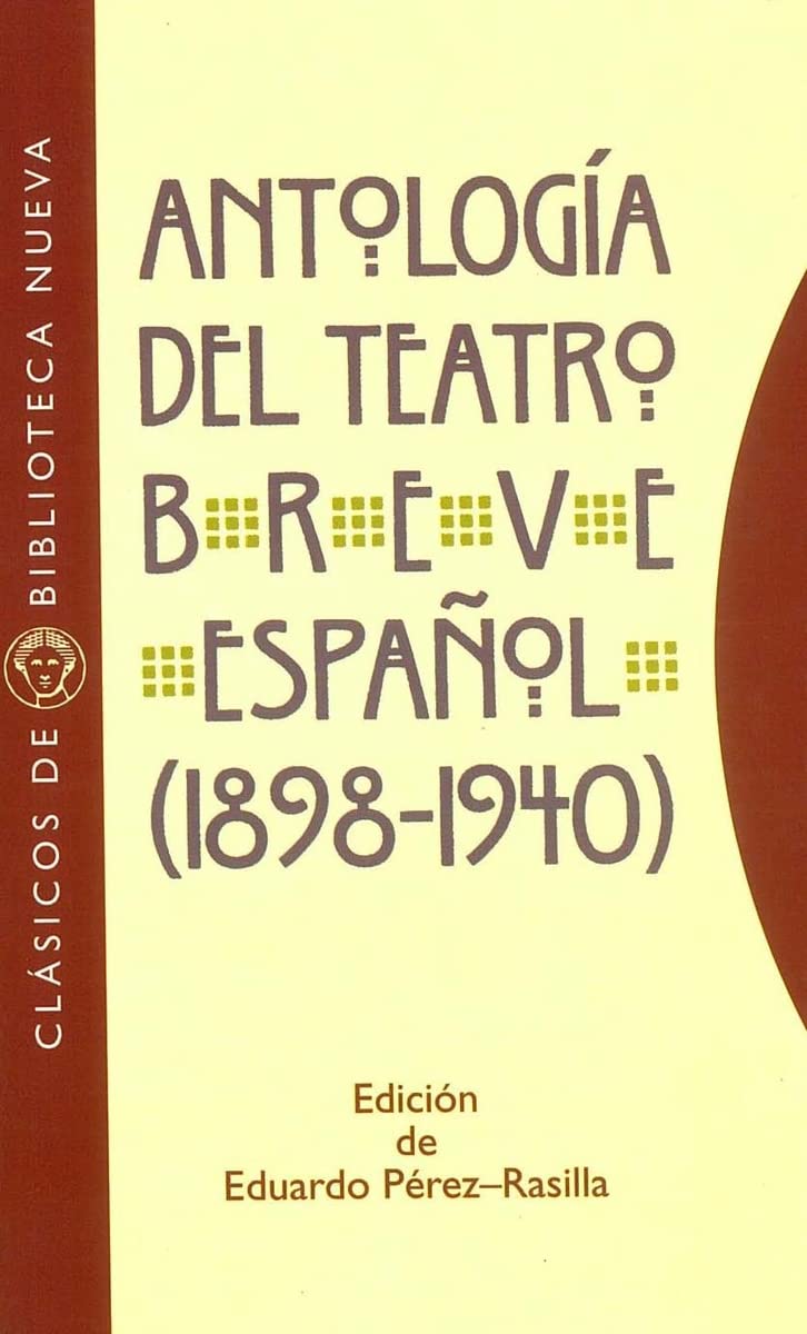 Antología teatro breve español (1898-1940) (Clásicos de Biblioteca Nueva, Band 5) Film, Art & Culture