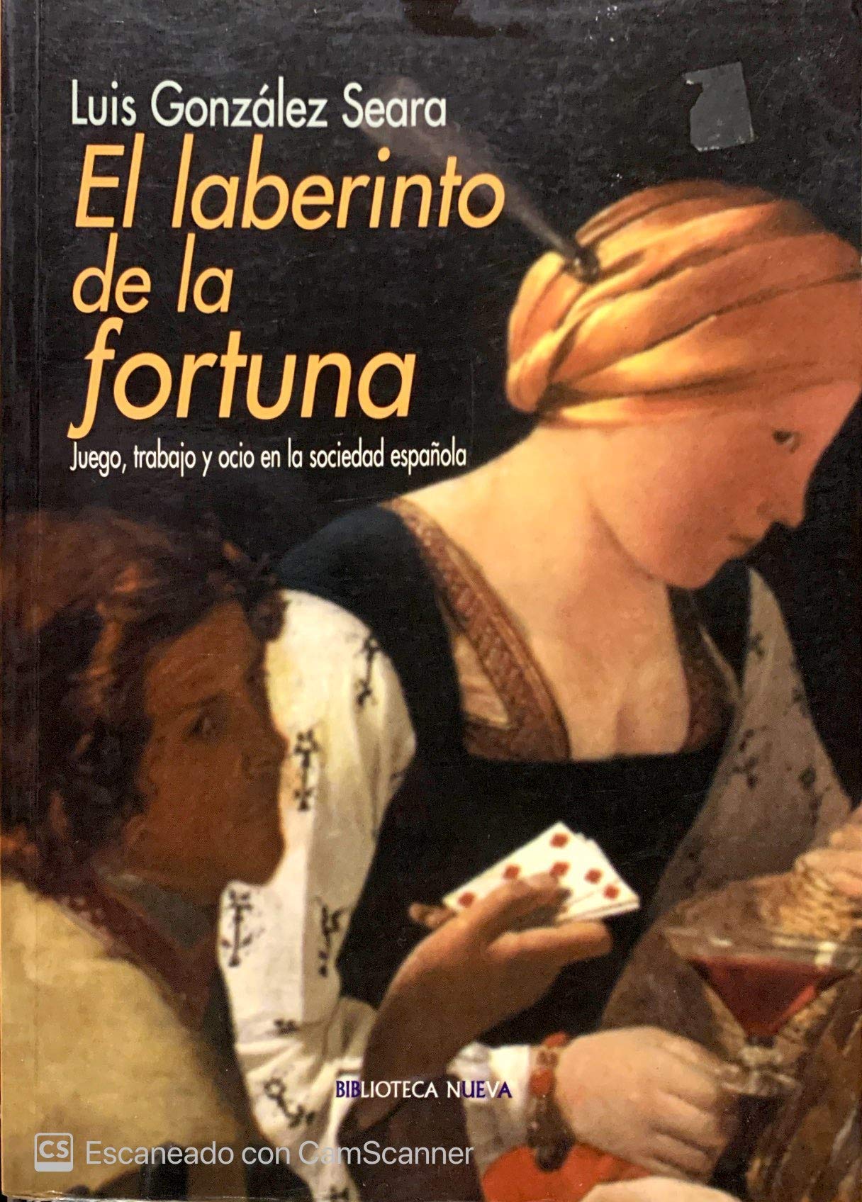El Laberinto de La Fortuna: Juego, Trabajo y Ocio En La Sociedad Espa~nola book