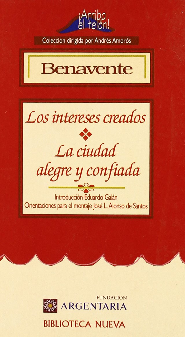 Los Intereses Creados: La Ciudad Alegre y Confiada book