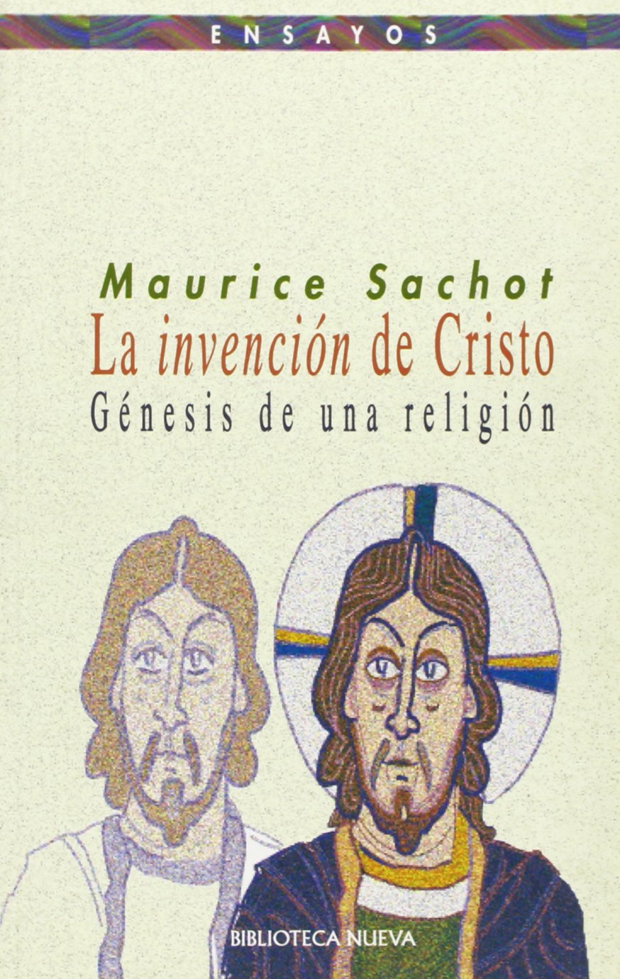 La invención de Cristo : génesis de una religión (Ensayo / Pensamiento) Social Sciences