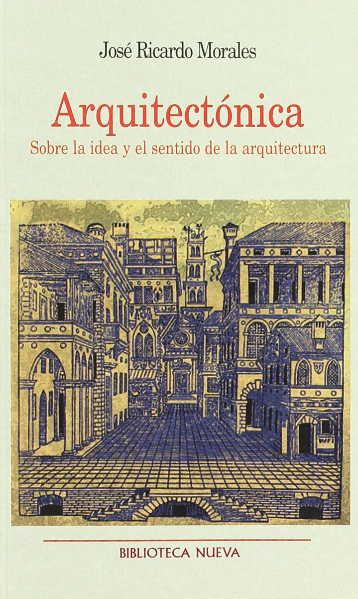 Arquitectónica: Sobre la idea y el sentido de la arquitectura book