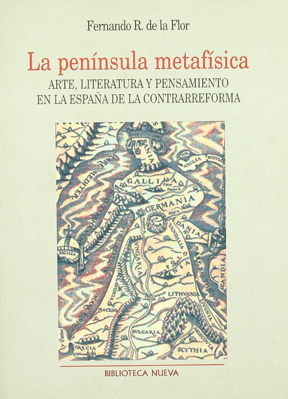 La península metafísica: Arte, Literatura y Pensamiento en la España de la Contrarreforma (Metrópoli. Los Espacios de la Arquitectura, Band 7) Social Sciences