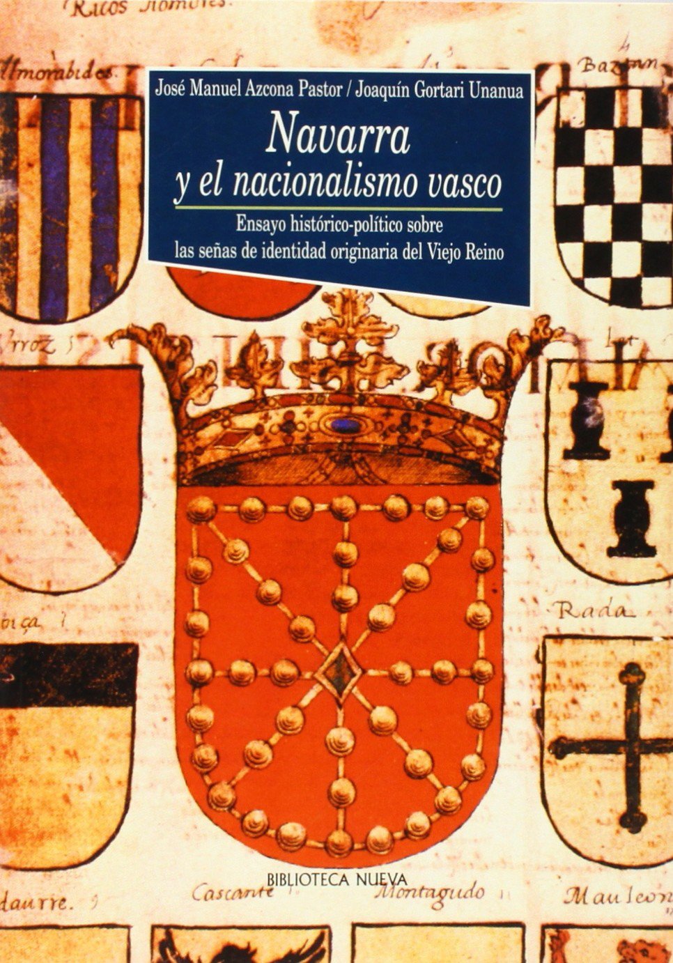 Navarra y el nacionalismo vasco : ensayo histórico-político sobre las señas de identidad originaria de viejo reino Social Sciences