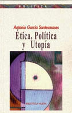 Ética, política y utopía (Ensayo/Pensamiento, Band 32) Philosophy