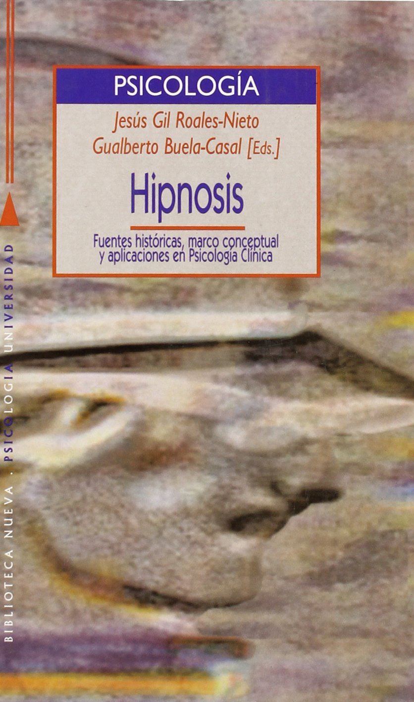 Hipnosis : fuentes históricas, marco conceptual y aplicaciones en psicología clínicas book