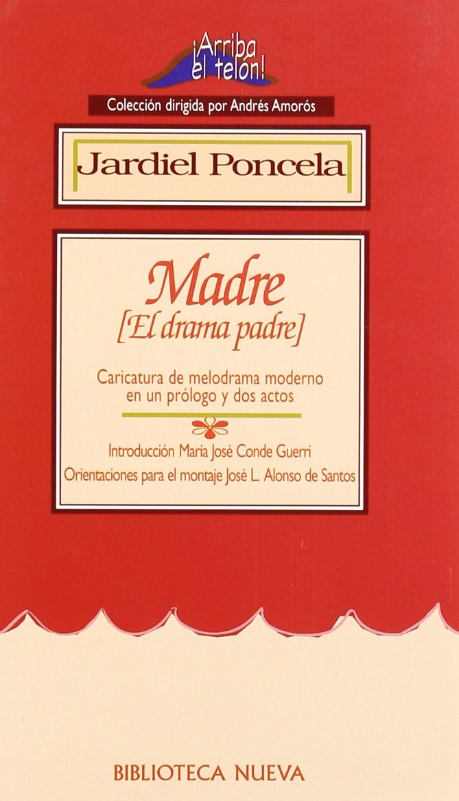 Madre (el drama padre) : caricatura de melodrama moderno en un prólogo y dos actos Historical Fiction