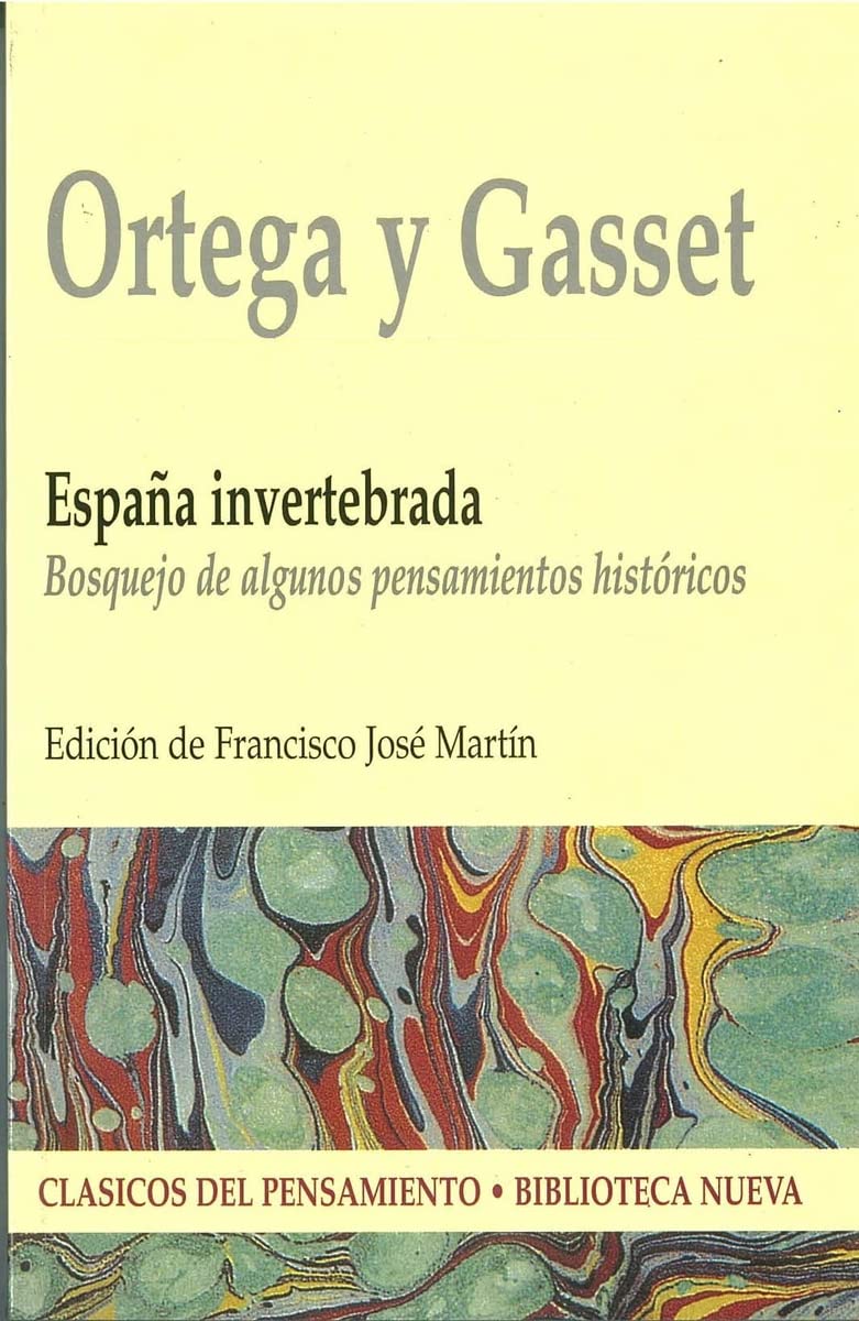 España invertebrada : bosquejo de algunos pensamientos históricos (Clásicos del pensamiento) Philosophy