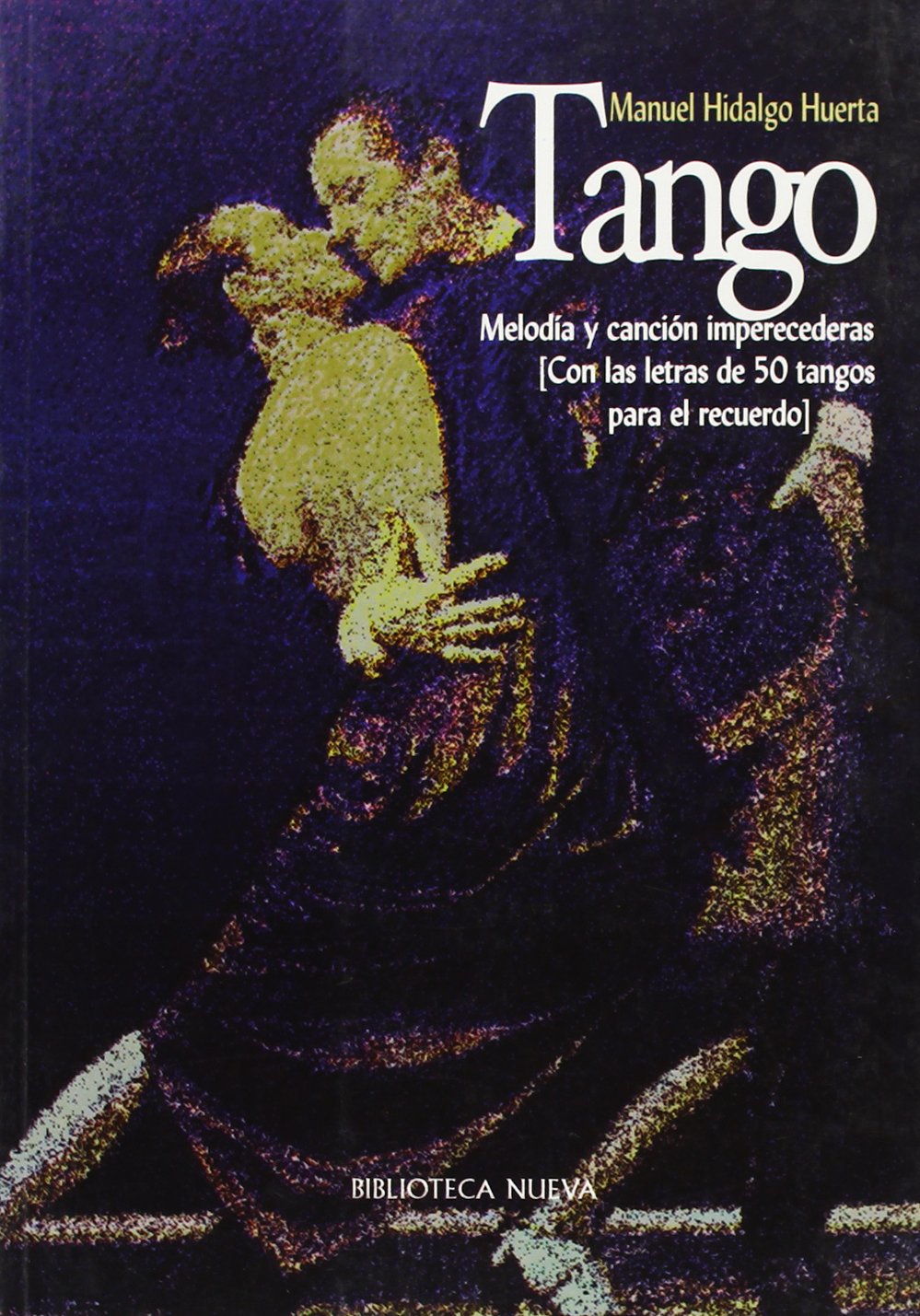 Tango. Melodía y canción imperecederas (con las letras de 50 tangos para el recuerdo) Social Sciences