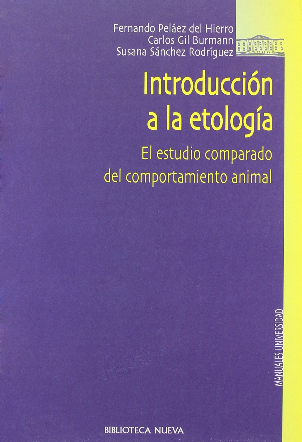 Etología : introducción al estudio comparado del comportamiento animal: El estudio comparado del comportamiento (Biblioteca Nueva Universidad-Obras de Referencia) Social Sciences