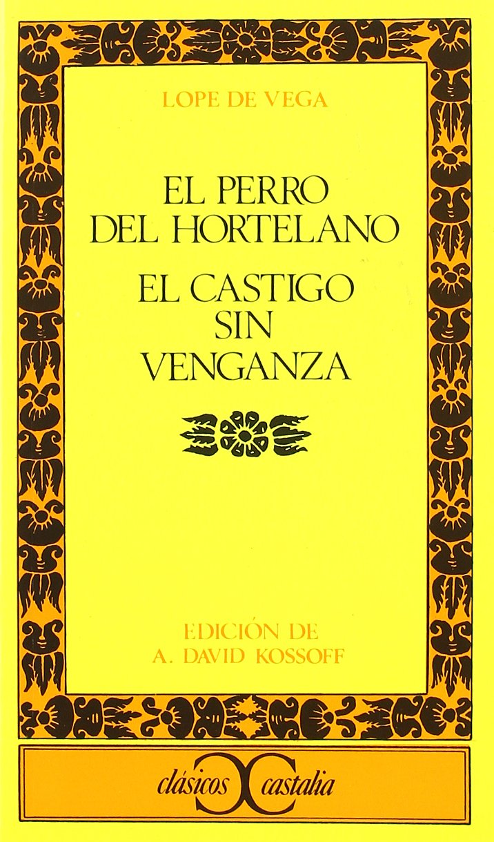 El perro del hortelano ; El castigo sin venganza (CLASICOS CASTALIA. C/C., Band 25) Drama