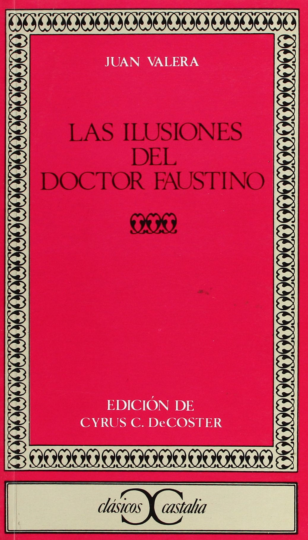 Las ilusiones del doctor Faustino (CLASICOS CASTALIA. C/C., Band 26) Contemporary literature
