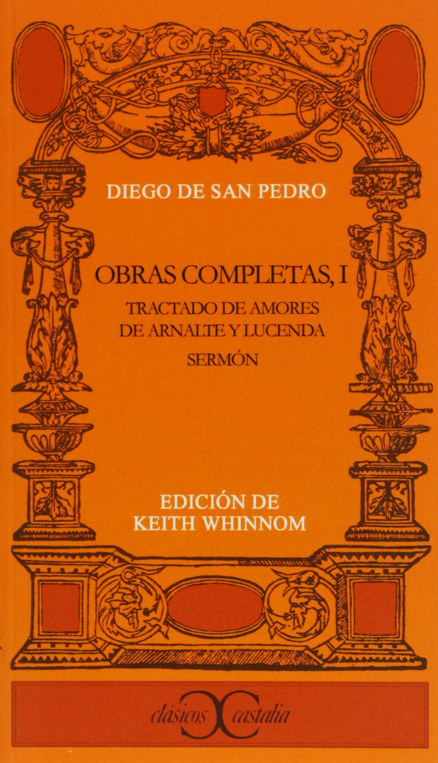 Obras completas T1.: Tractado de Arnalte y Lucenda. Sermon book