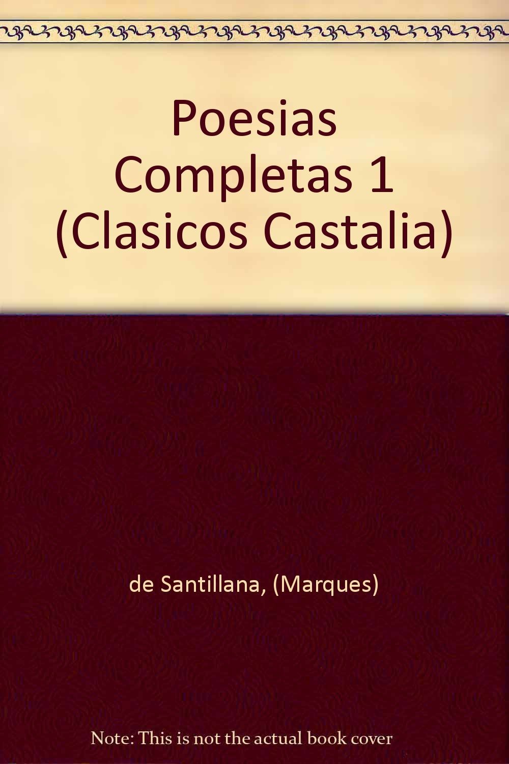 Poesias Completas, 1. Serranillas, Cantares Y Decires. Sonetos Fechos Al Italico Modo book
