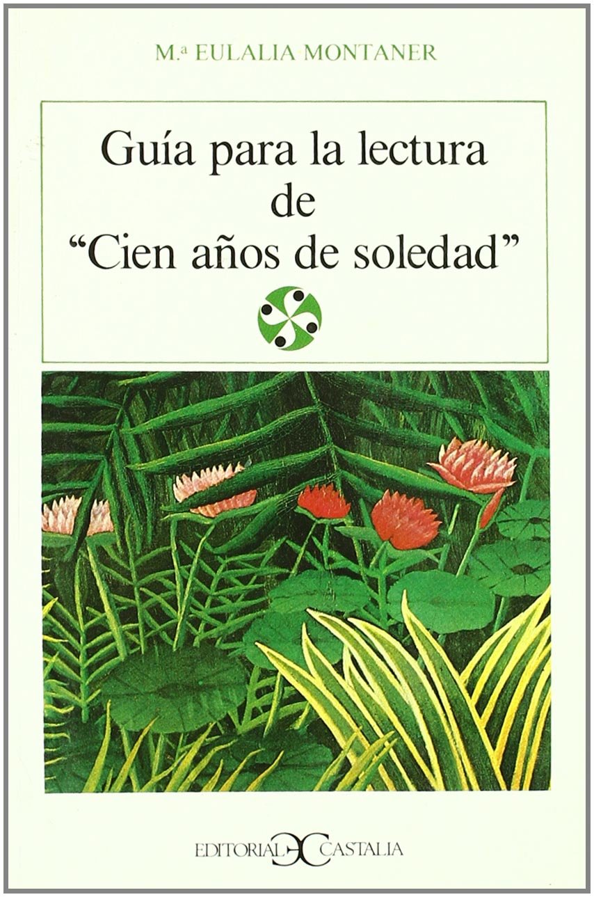 Guía para la lectura de cien años de soledad . (LITERATURA Y SOCIEDAD. L/S., Band 39) Essays & Short Stories
