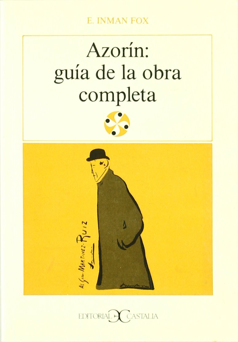 Guía de la obra completa de Azorín: Guia de La Obra Completa (LITERATURA Y SOCIEDAD. L/S., Band 52) Social Sciences