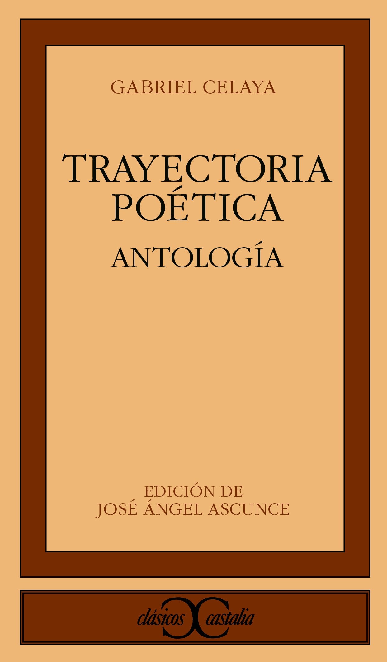 Trayectoria poética. Antología. .: Antologia (CLASICOS CASTALIA. C/C., Band 201) Poetry