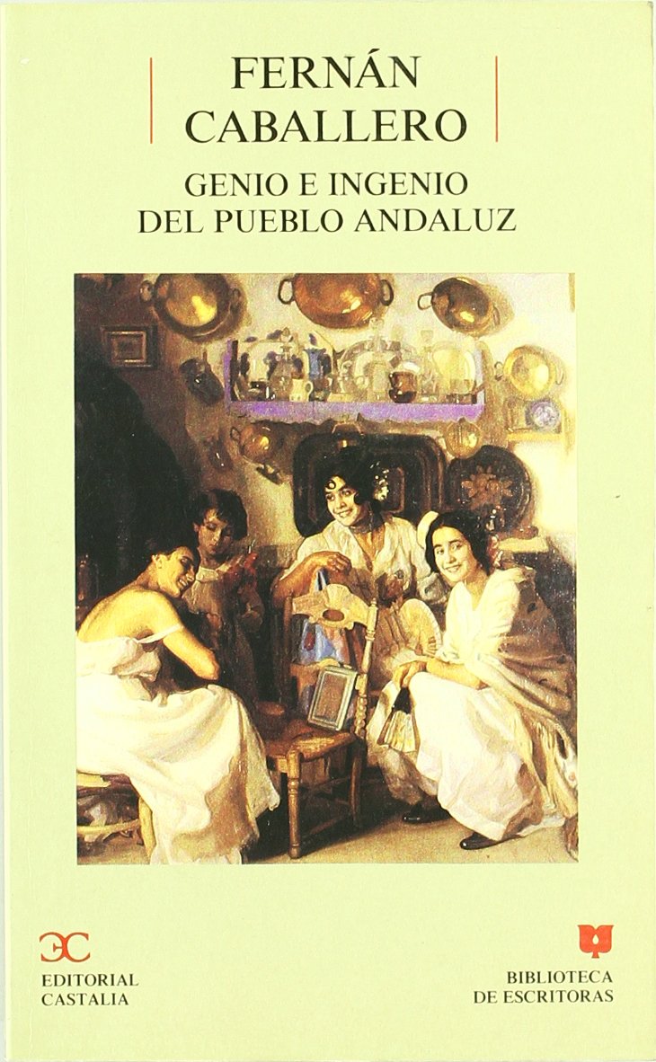 Genio e ingenio del pueblo andaluz (BIBLIOTECA DE ESCRITORAS. B/E., Band 42) Reading Aloud & Learning to Read