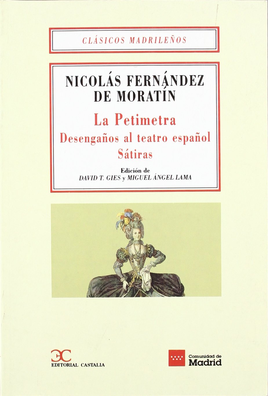 La petimetra ; Desengaños al teatro español ; Sátiras (CLASICOS MADRILEÑOS. C/M., Band 14) Non-fiction