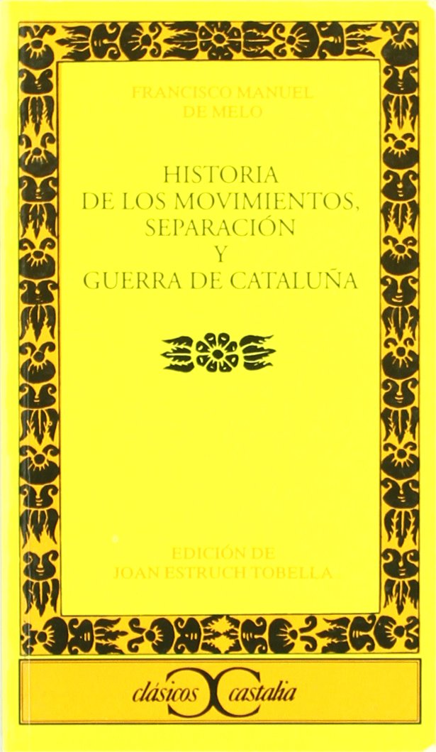 Historia de los movimientos, separación y guerra de Cataluña (CLASICOS CASTALIA. C/C., Band 224) Social Sciences