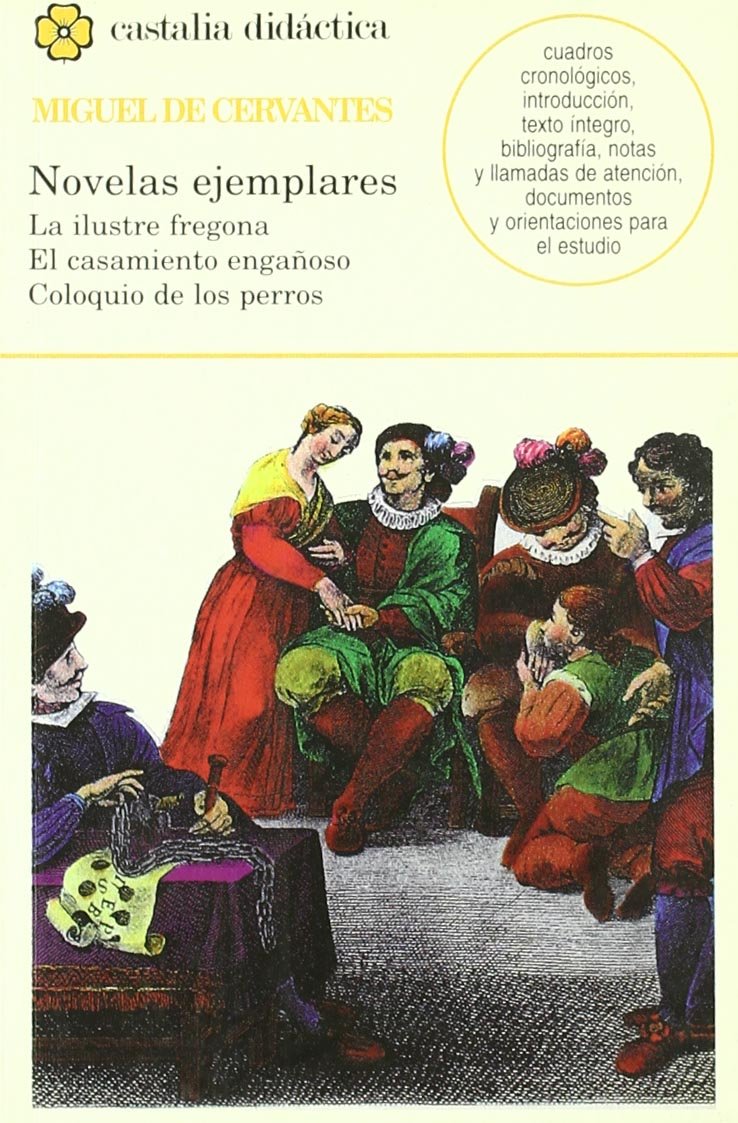 Novelas ejemplares : La ilustre fregona ; El casamiento engañoso ; Coloquio de los perros (CASTALIA DIDACTICA. C/D., Band 40) Reading Aloud & Learning to Read