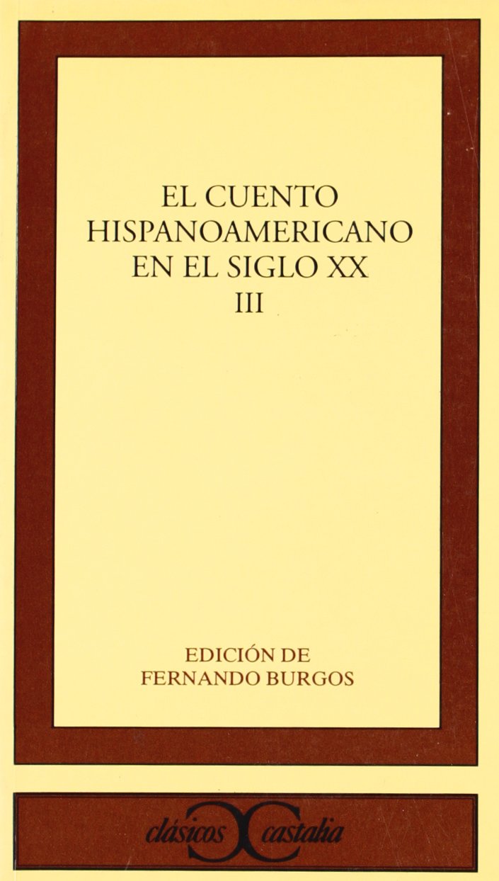 El cuento hispanoamericano en el siglo XX, III . (CLASICOS CASTALIA. C/C., Band 232) Contemporary literature