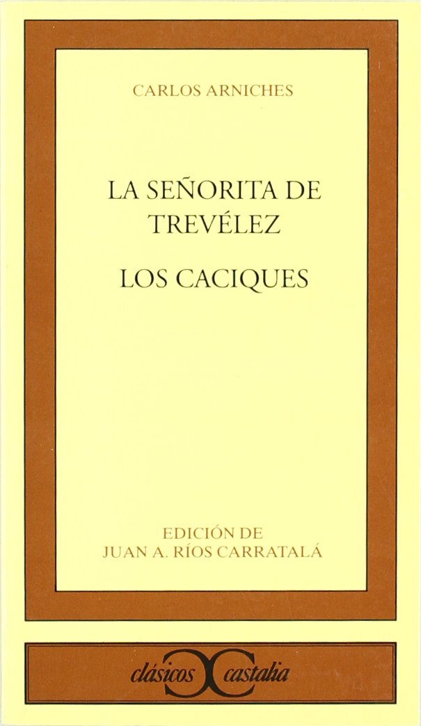 La señorita de Trevélez ; y Los caciques (CLASICOS CASTALIA. C/C., Band 229) Non-fiction