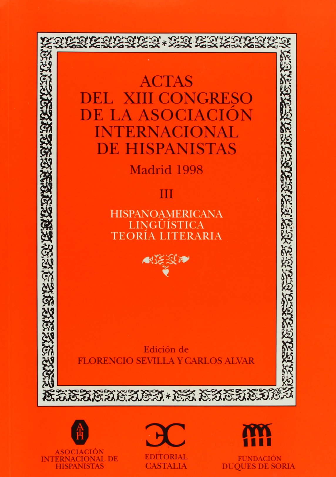 Actas del XIII Congreso de la Asociación Internacional de Hispanistas. III . book