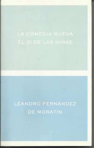 La comedia nueva: el si de las niñasedic. book