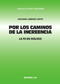 Por los caminos de la increencia: La fe en diálogo book