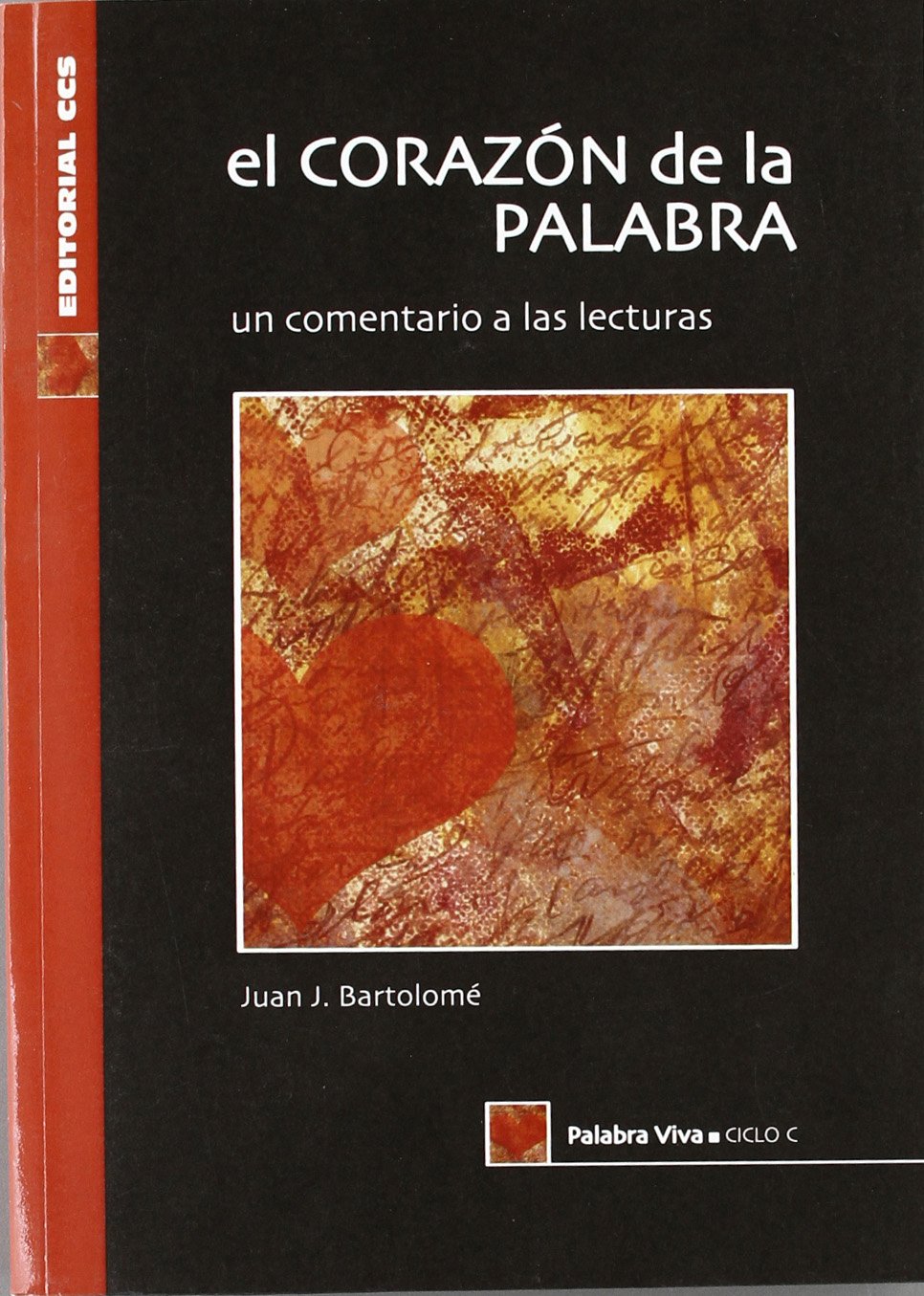 El corazón de la palabra-Ciclo C: Un comentario a las lecturas del ciclo C (Palabra viva, Band 3) Second hand books on Religion & Esotericism