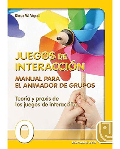 Juegos de Interaccion 6ª Edición: Manual Para el Animador de Grupos: Teoría y praxis de los juegos de interacción (Animación de grupos, Band 0) Leisure, Home & Garden