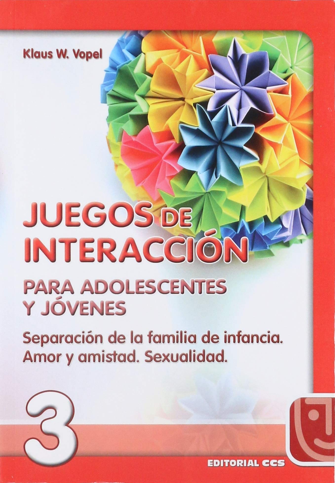 Juegos de interacción / 3 - 5ª Edición: Separación de la familia de infancia. Amor y amistad. Sexualidad (Animación de grupos, Band 3) Study Guides