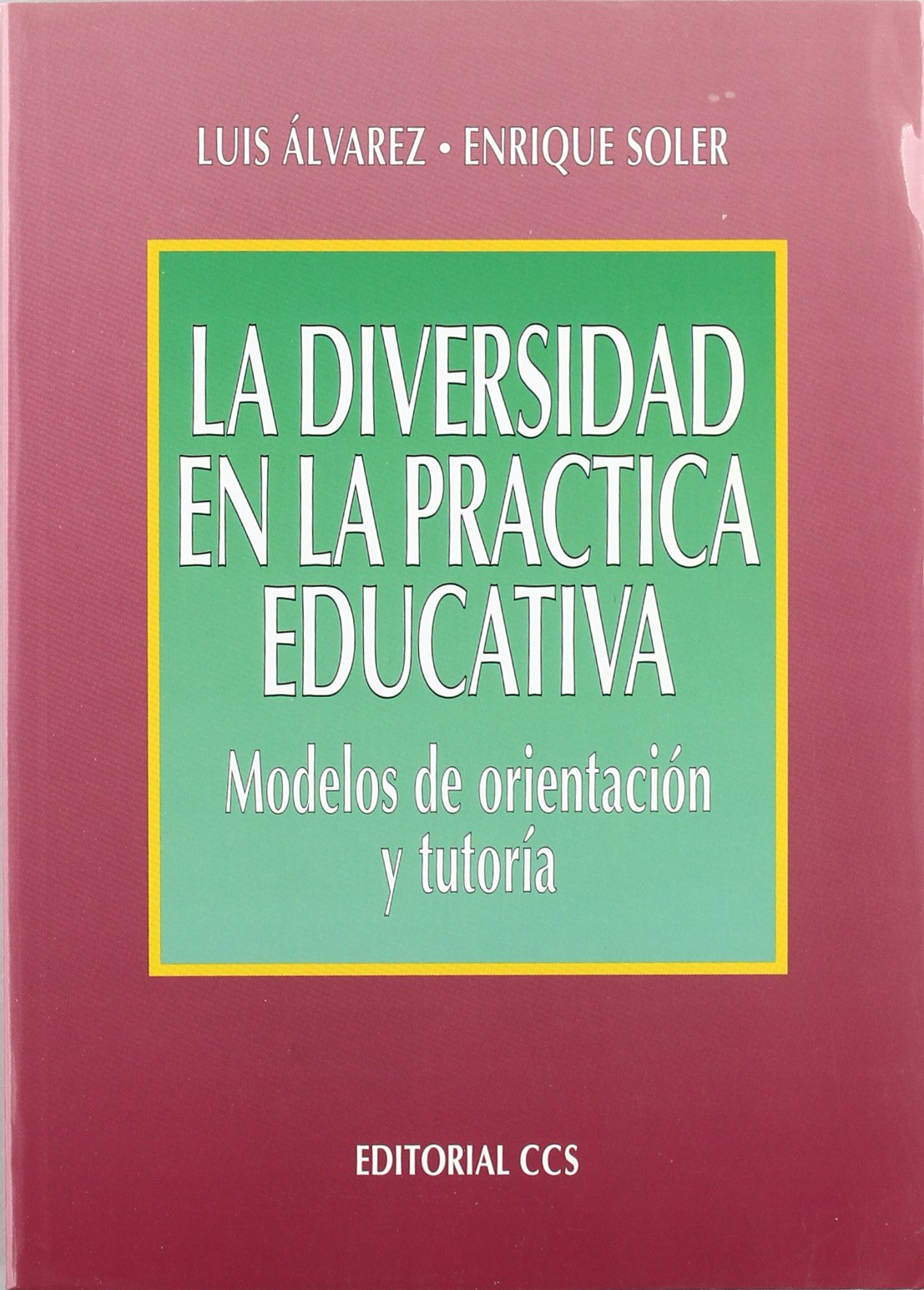 La diversidad en la práctica educativa : modelos de orientación y tutoría (Campus, Band 3) Education & Training