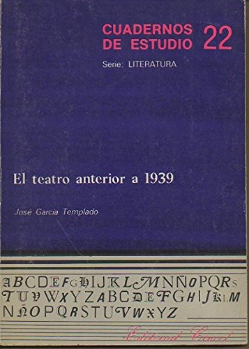 El teatro anterior a 1939 (Cuadernos de estudio. Serie Literatura) (Spanish Edition) book