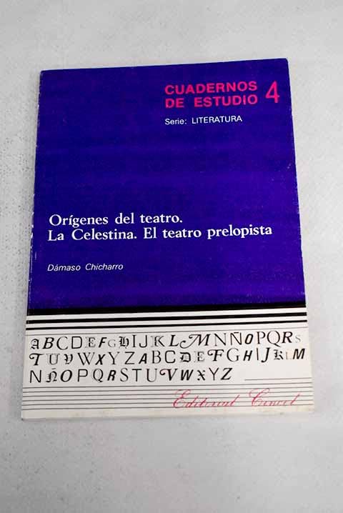 Origenes del teatro: La Celestina, el teatro prelopista (Cuadernos de estudio. Serie Literatura Books