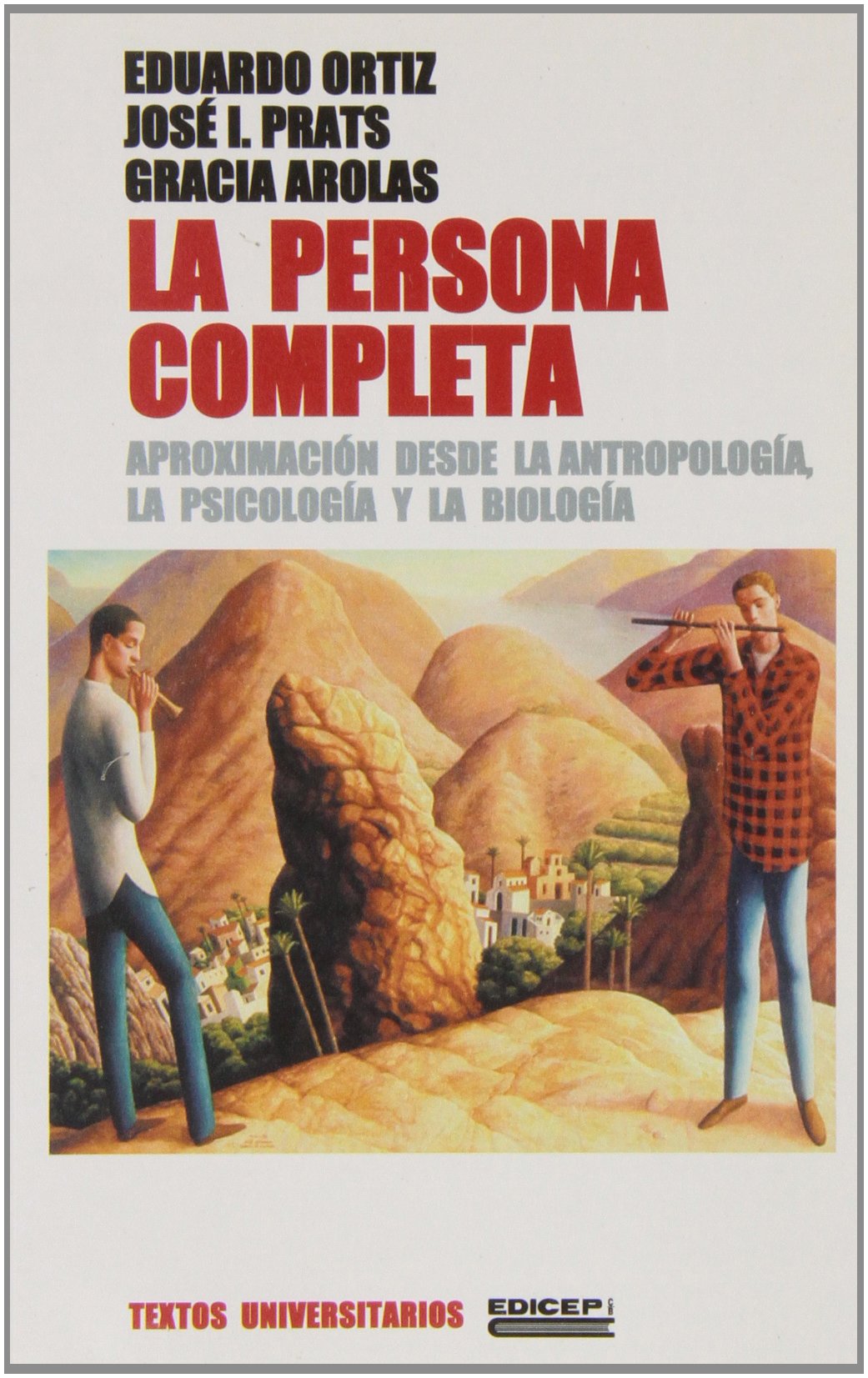 La persona completa : aproximación desde la antropología, la psicología y la biología Learning & Reference