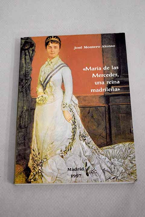 María de las Mercedes, una reina madrileña book