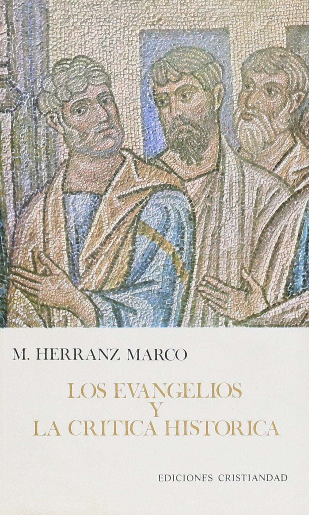 Los evangelios y la crítica histórica book